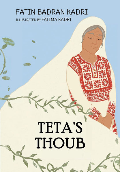 Teta's Thoub by Fatin Badran Kadri