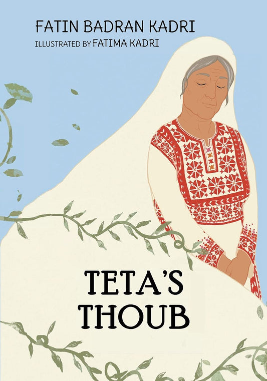 Teta's Thoub by Fatin Badran Kadri